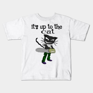 it's up to the cat Kids T-Shirt